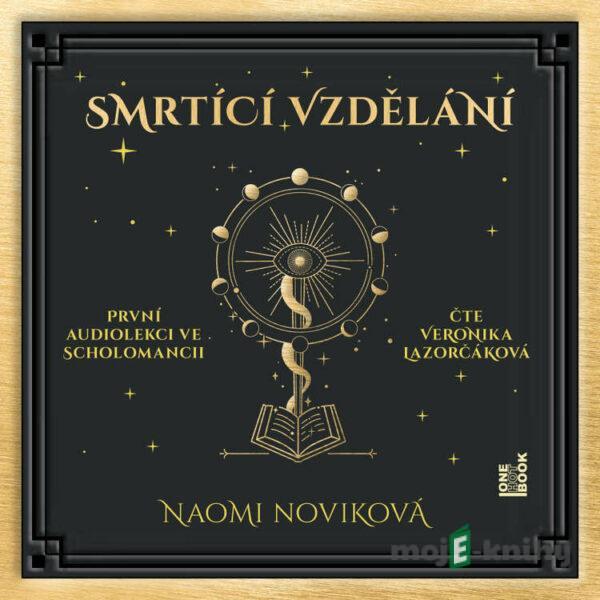 Smrtící vzdělání - Naomi Novik