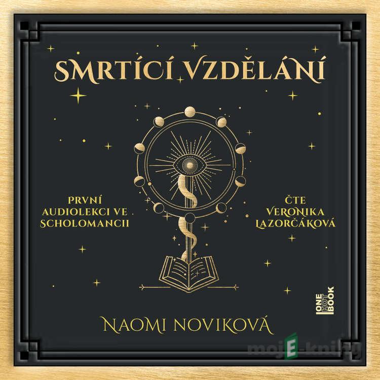 Smrtící vzdělání - Naomi Novik Smrtící vzdělání - Naomi Novik