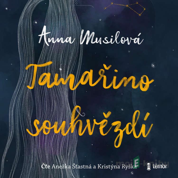 Tamařino souhvězdí - Anna Musilová Tamařino souhvězdí - Anna Musilová