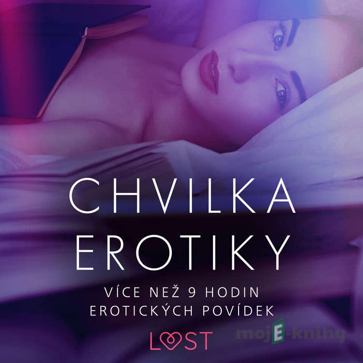 Chvilka erotiky: více než 9 hodin erotických povídek - Marianne Sophia Wise,Cecilie Rosdahl,Reiner Larsen Wiese,Sarah Skov,Linda G.,Anita Bang, Olrik,Lea Lind,Andrea Hansen Chvilka erotiky: více než 9 hodin erotických povídek - Marianne Sophia Wise,Cecilie Rosdahl,Reiner Larsen Wiese,Sarah Skov,Linda G.,Anita Bang, Olrik,Lea Lind,Andrea Hansen