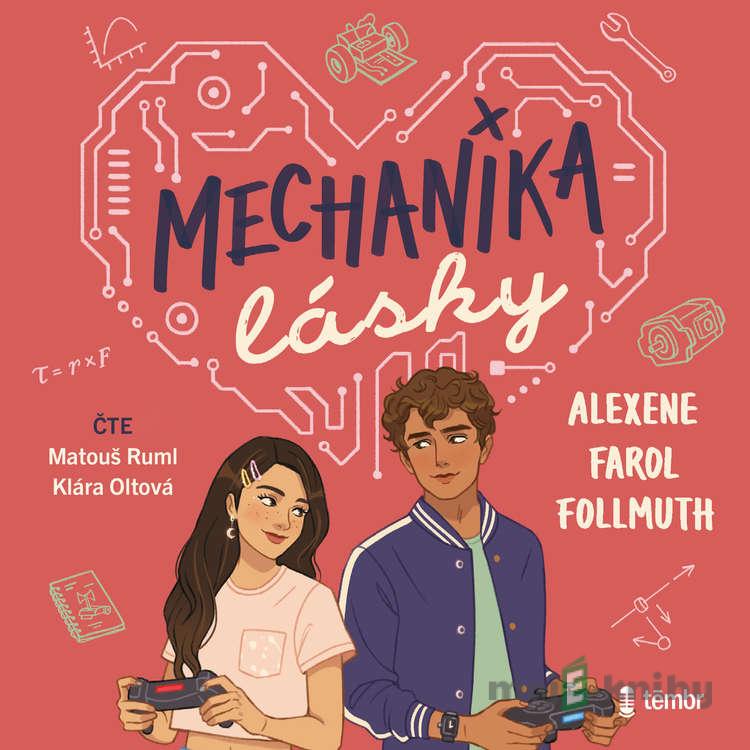 Mechanika lásky - Alexene Farol Follmuth Mechanika lásky - Alexene Farol Follmuth
