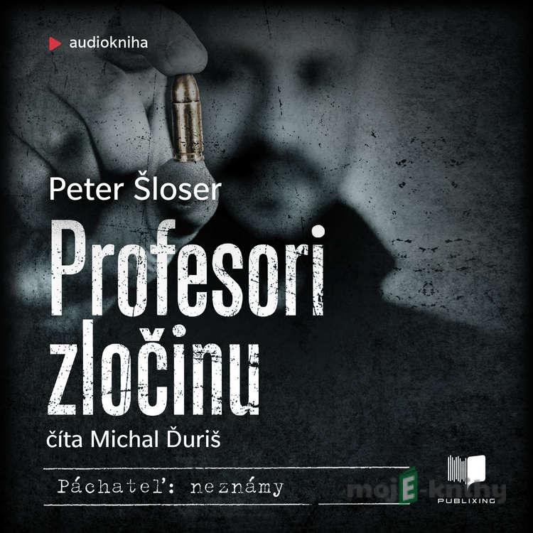 Profesori zločinu - Peter Šloser Profesori zločinu - Peter Šloser