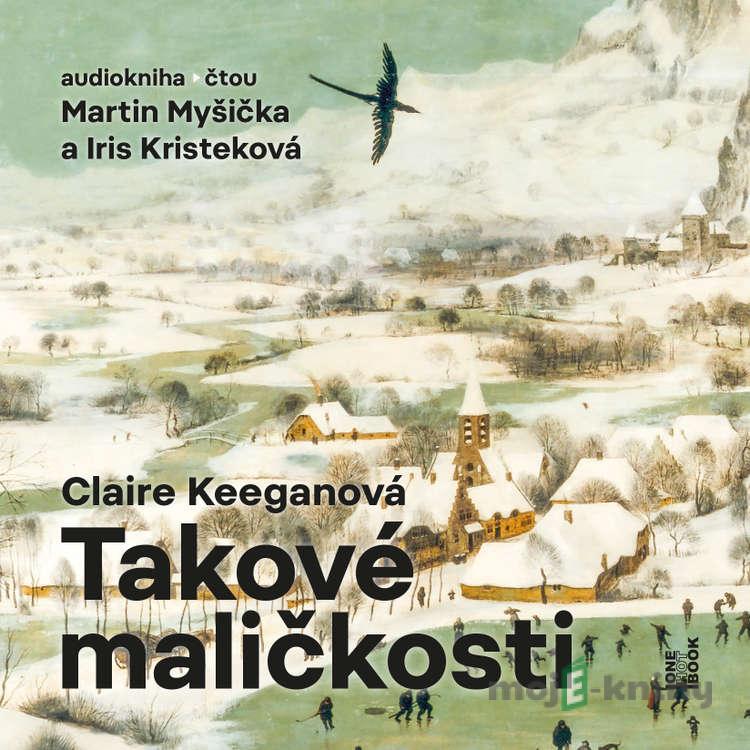 Takové maličkosti - Claire Keeganová Takové maličkosti - Claire Keeganová