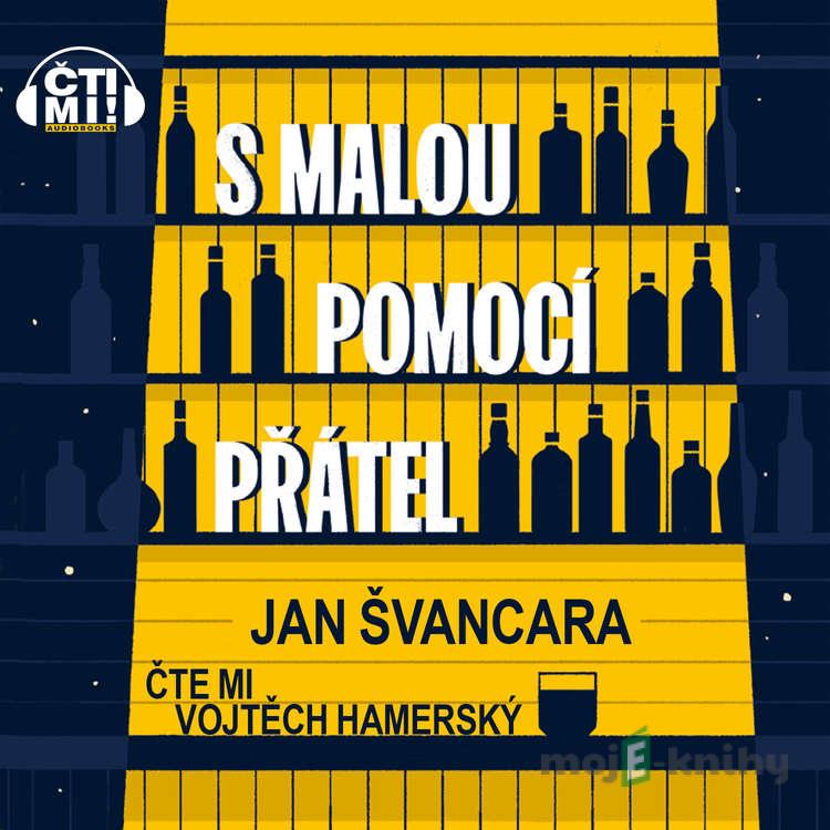 S malou pomocí přátel - Jan Švancara S malou pomocí přátel - Jan Švancara