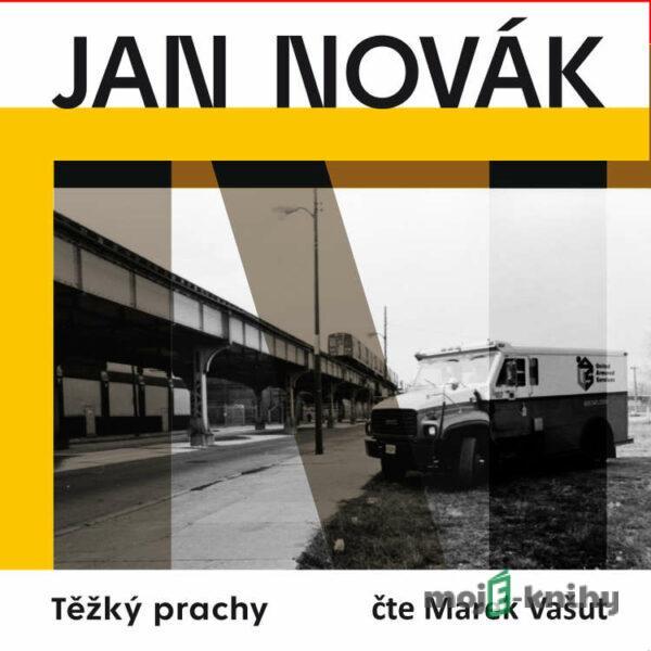 Těžký prachy - Jan Novák