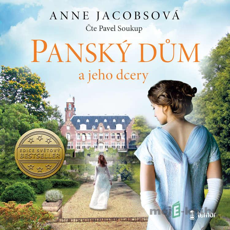 Panský dům a jeho dcery - Anne Jacobsová Panský dům a jeho dcery - Anne Jacobsová