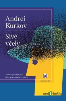 Sivé včely - Andrey Kurkov