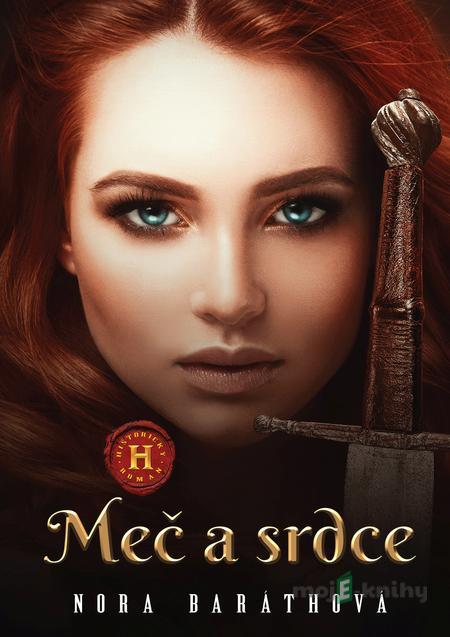 Meč a srdce - Nora Baráthová Meč a srdce - Nora Baráthová
