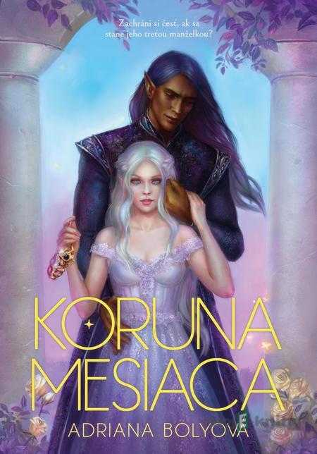Koruna mesiaca - Adriana Bolyová Koruna mesiaca - Adriana Bolyová
