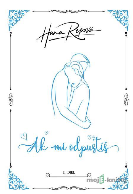 Ak mi odpustíš - Hana Repová Ak mi odpustíš - Hana Repová
