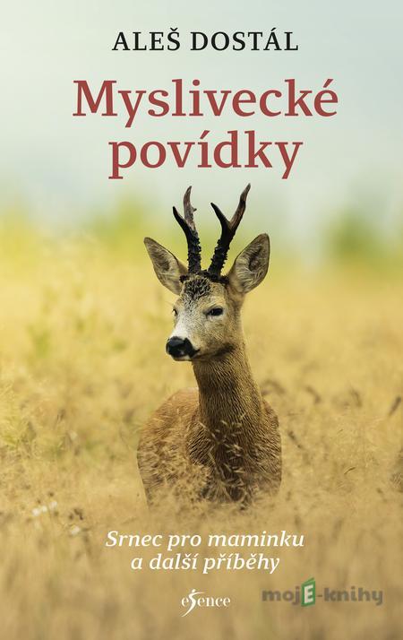 Myslivecké povídky - Aleš Dostál Myslivecké povídky - Aleš Dostál