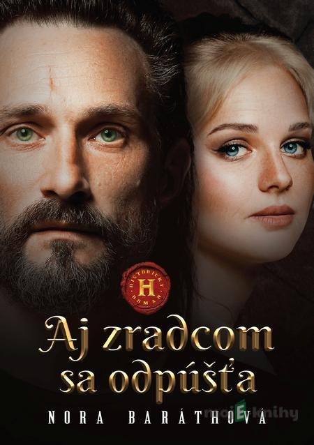 Aj zradcom sa odpúšťa - Nora Baráthová Aj zradcom sa odpúšťa - Nora Baráthová