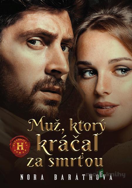 Muž, ktorý kráčal za smrťou - Nora Baráthová Muž, ktorý kráčal za smrťou - Nora Baráthová