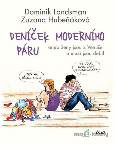 Deníček moderního páru - Dominik Landsman, Zuzana Hubeňáková Deníček moderního páru - Dominik Landsman, Zuzana Hubeňáková