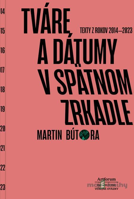 Tváre a dátumy v spätnom zrkadle - Martin Bútora Tváre a dátumy v spätnom zrkadle - Martin Bútora