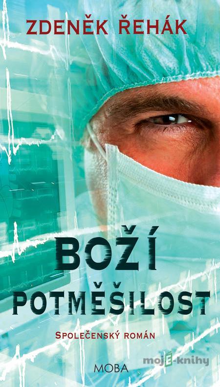 Boží potměšilost - Zdeněk Řehák Boží potměšilost - Zdeněk Řehák