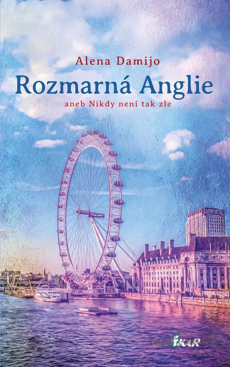 Rozmarná Anglie - Alena Damijo Rozmarná Anglie - Alena Damijo