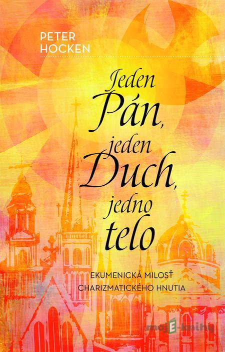 Jeden Pán, jeden Duch, jedno telo - Peter Hocken Jeden Pán, jeden Duch, jedno telo - Peter Hocken