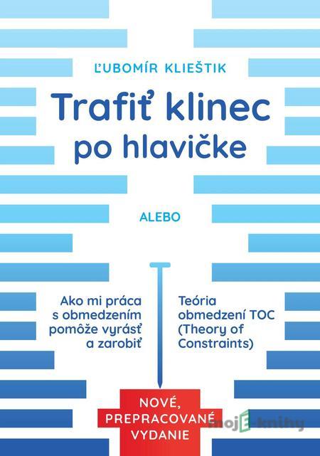 Trafiť klinec po hlavičke - Ľubomír Klieštik Trafiť klinec po hlavičke - Ľubomír Klieštik