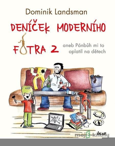 Deníček moderního fotra 2 - Dominik Landsman Deníček moderního fotra 2 - Dominik Landsman