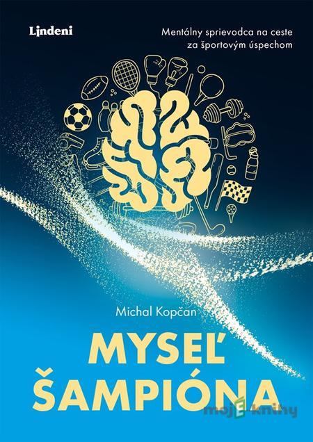 Myseľ šampióna - Michal Kopčan Myseľ šampióna - Michal Kopčan