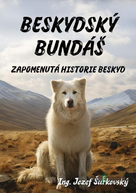 Beskydský bundáš - Jozef Šurkovský Beskydský bundáš - Jozef Šurkovský