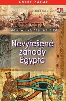 Nevyřešené záhady Egypta - Magdalena Zachardová