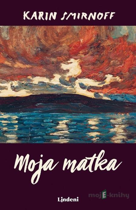 Moja matka - Karin Smirnoff Moja matka - Karin Smirnoff