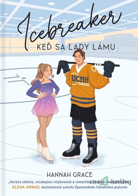 Icebreaker: Keď sa ľady lámu - Hannah Grace Icebreaker: Keď sa ľady lámu - Hannah Grace