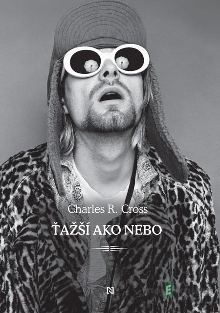 Ťažší ako nebo - Charles R. Cross Ťažší ako nebo - Charles R. Cross