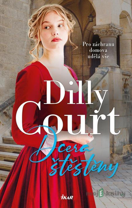 Dcera štěstěny - Dilly Court Dcera štěstěny - Dilly Court