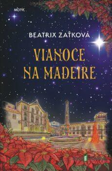 Vianoce na Madeire - Beatrix Zaťková