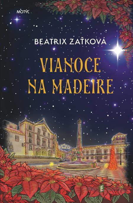 Vianoce na Madeire - Beatrix Zaťková Vianoce na Madeire - Beatrix Zaťková