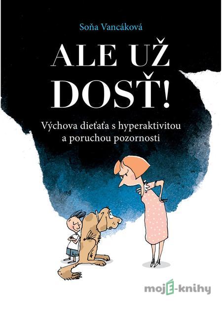 Ale už dosť! - Soňa Vancáková Ale už dosť! - Soňa Vancáková