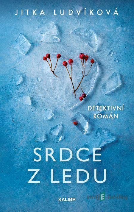 Srdce z ledu - Jitka Ludvíková Srdce z ledu - Jitka Ludvíková