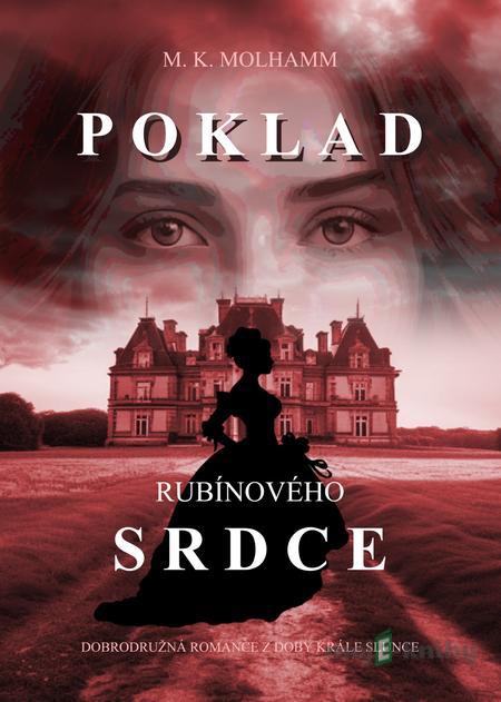 Poklad rubínového srdce - M. K. Molhamm Poklad rubínového srdce - M. K. Molhamm