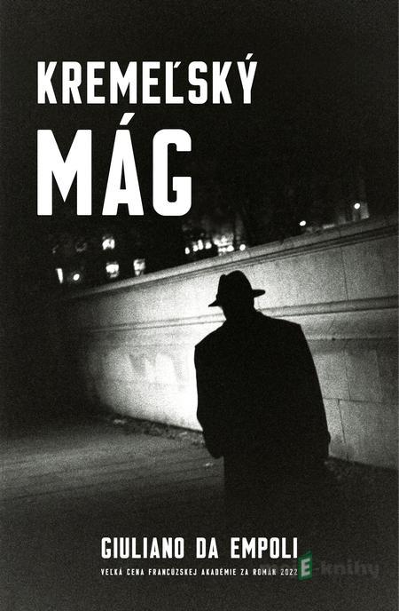 Kremeľský mág - Giuliano Da Empoli Kremeľský mág - Giuliano Da Empoli