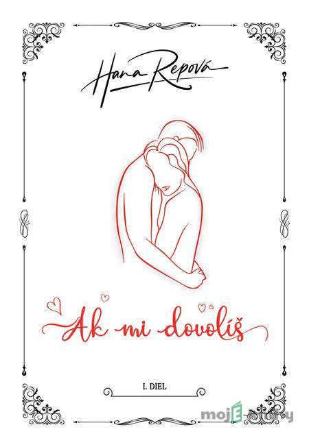 Ak mi dovolíš - Hana Repová Ak mi dovolíš - Hana Repová