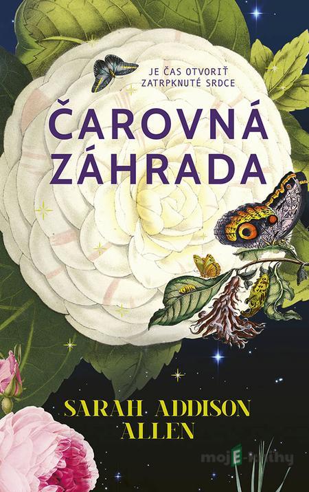 Čarovná záhrada - Sarah Addison Allen Čarovná záhrada - Sarah Addison Allen