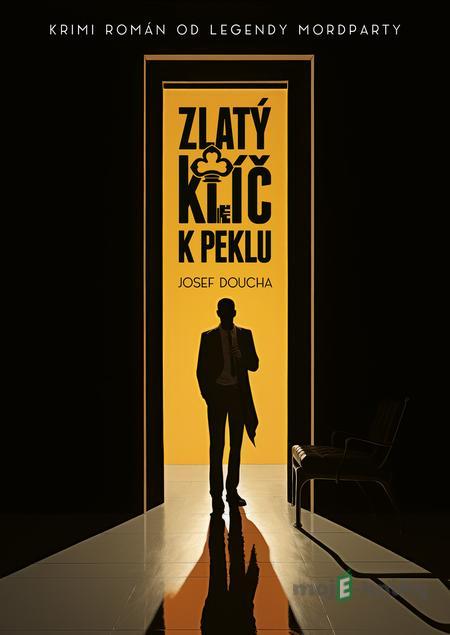 Zlatý klíč k peklu - Josef Doucha Zlatý klíč k peklu - Josef Doucha