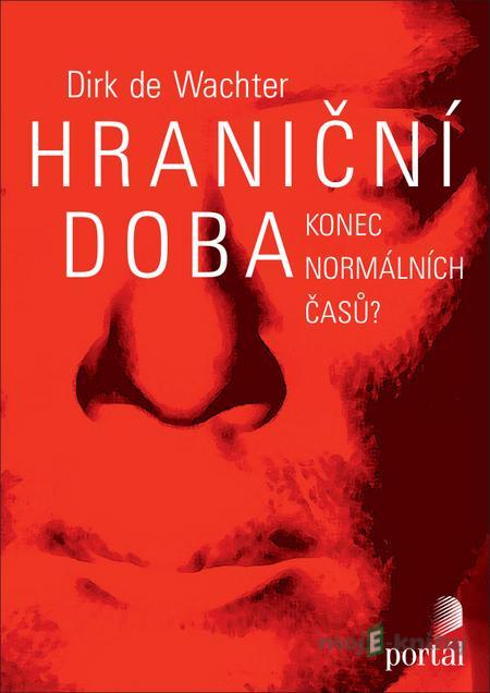 Hraniční doba - Dirk de Wachter Hraniční doba - Dirk de Wachter