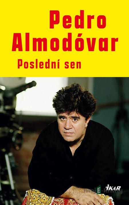 Poslední sen - Pedro Almodóvar Poslední sen - Pedro Almodóvar