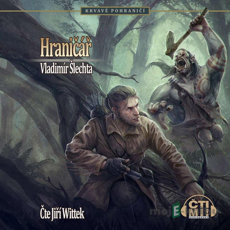 Hraničář - Vladimír Šlechta Hraničář - Vladimír Šlechta