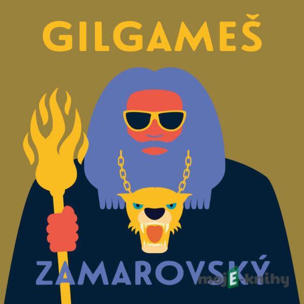 Gilgameš - Vojtěch Zamarovský