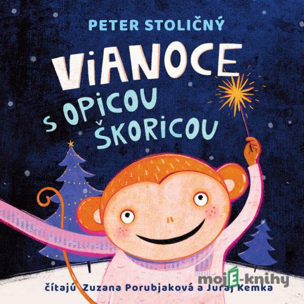 Vianoce s opicou Škoricou - Peter Stoličný