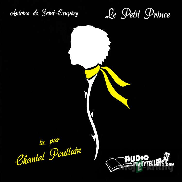 Le Petit Prince - Antoine de Saint-Exupéry Le Petit Prince - Antoine de Saint-Exupéry