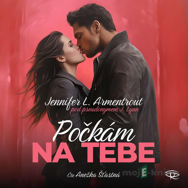 Počkám na Tebe - Jennifer L. Armentroutová Počkám na Tebe - Jennifer L. Armentroutová