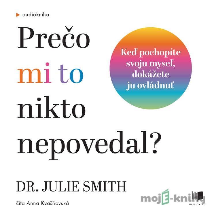 Prečo mi to nikto nepovedal? - Julie Smith Prečo mi to nikto nepovedal? - Julie Smith