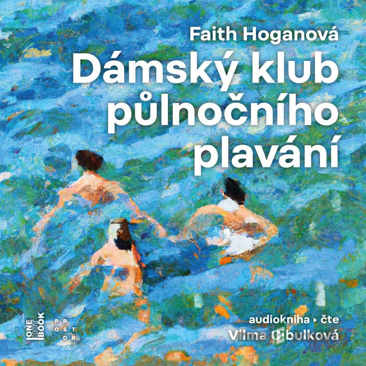 Dámský klub půlnočního plavání - Faith Hoganová Dámský klub půlnočního plavání - Faith Hoganová