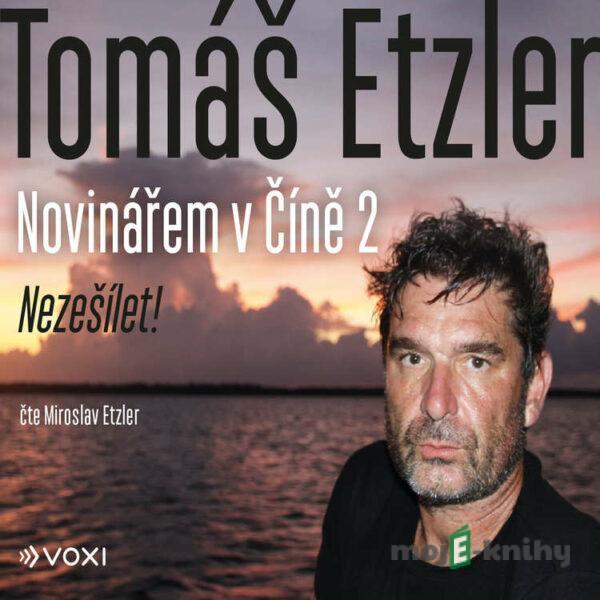 Novinářem v Číně 2 - Tomáš Etzler